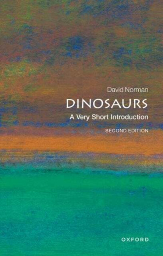 Dinosaurs: A Very Short Introduction av David (Odell Fellow in the Natural Sciences Reader in Palaeobiology University of Cambridge) Norman