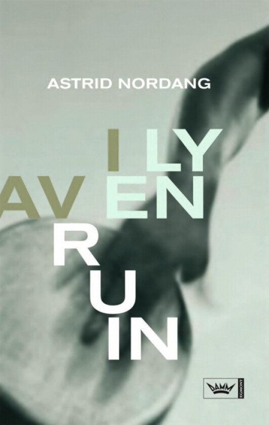 I ly av en ruin av Astrid Nordang