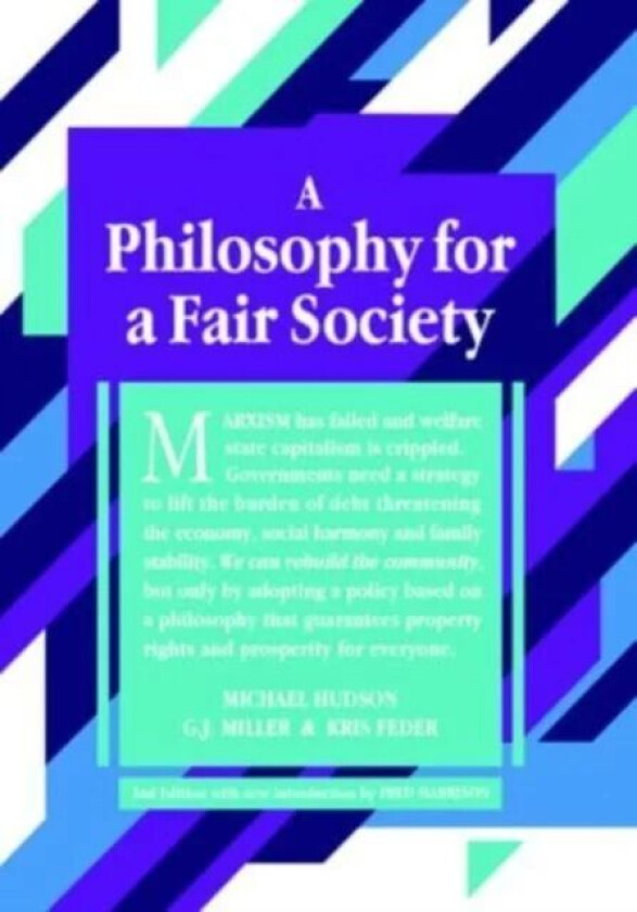 A Philosophy for a Fair Society av Michael Hudson, G. J. Miller, Kris Feder