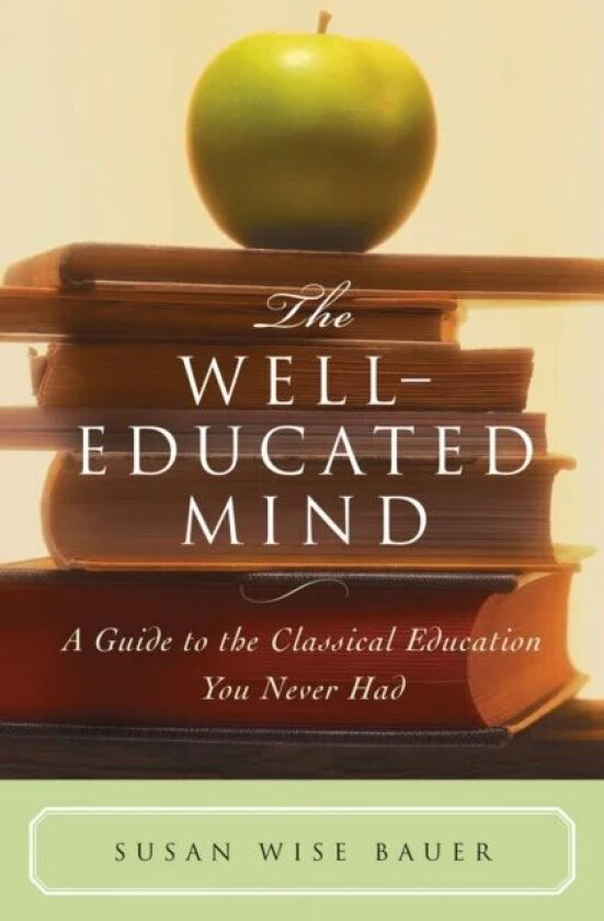 The Well-Educated Mind av Susan Wise Bauer