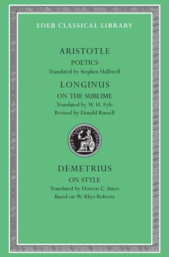 Poetics. Longinus: On the Sublime. Demetrius: On Style av Aristotle, Longinus, Demetrius