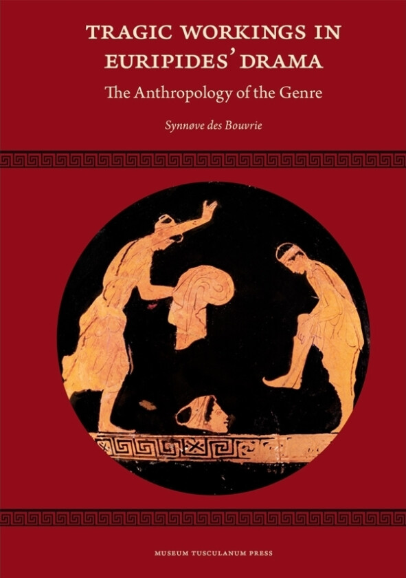 Tragic Workings in Euripides’ Drama Synnøve des Bouvrie Språk: Engelsk