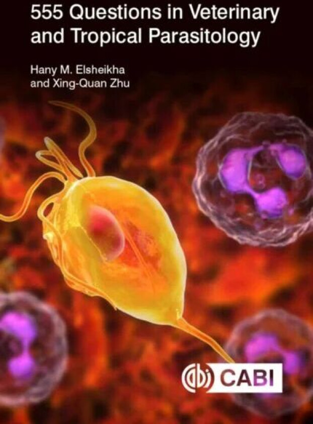 555 Questions in Veterinary and Tropical Parasitology av Hany (University of Nottingham UK) Elsheikha, Professor Xing-Quan (Lanzhou Veterinary Researc