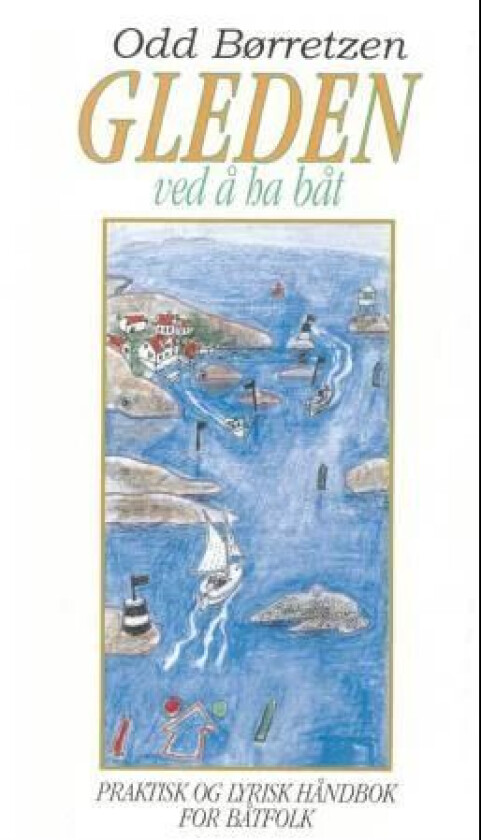 Gleden ved å ha båt av Odd Børretzen
