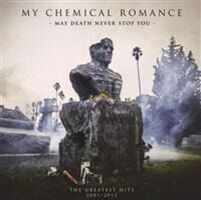 My Chemical Romance - May Death Never Stop You: The Greatest Hits 2001-2013