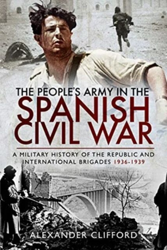 The People's Army in the Spanish Civil War av Alexander Clifford