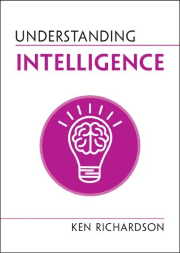 Understanding Intelligence av Ken Richardson
