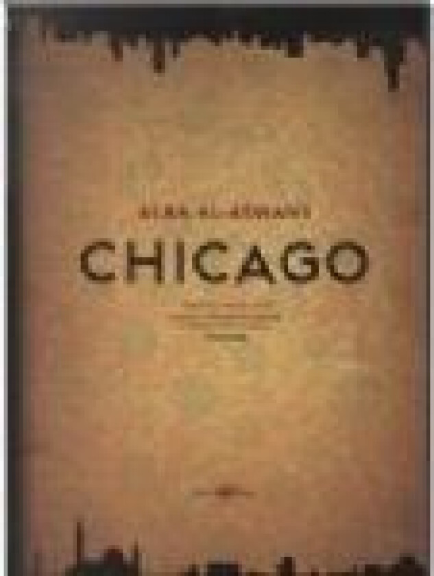 Chicago (paperback stort format) Alaa Al-Aswany Språk: Dansk