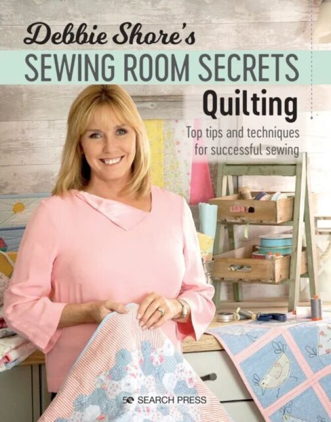 Debbie Shore's Sewing Room Secrets: Quilting av Debbie Shore