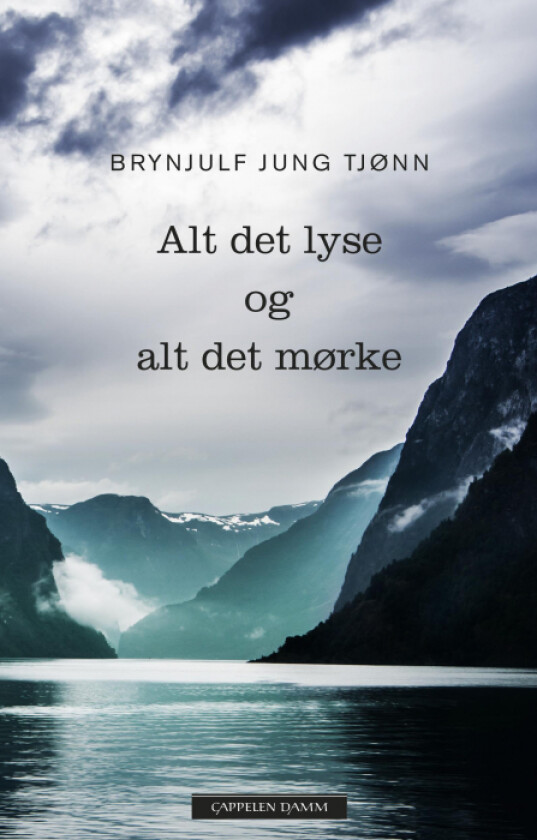 Alt det lyse og alt det mørke av Brynjulf Jung Tjønn