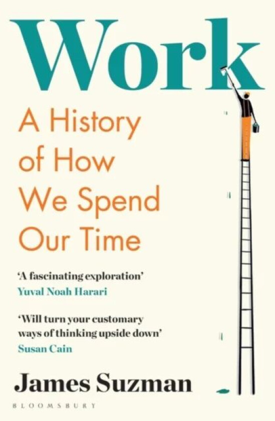 Work: A History of How We Spend Our Time av James Suzman