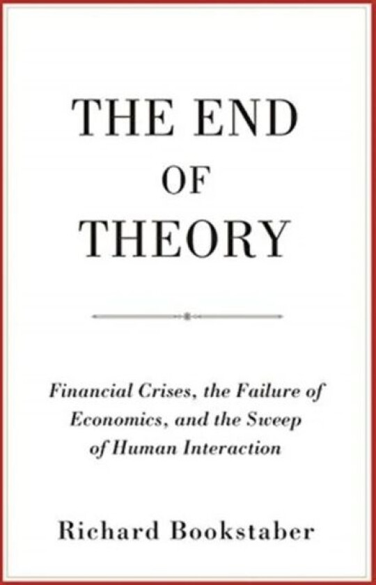 The End of Theory av Richard Bookstaber