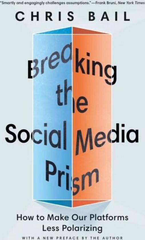 Breaking the Social Media Prism av Chris Bail