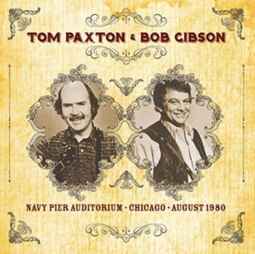 Tom Paxton & Bob Gibson Navy Pier Auditorium, Chicago, August 1980 CD