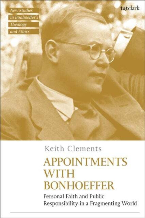 Appointments with Bonhoeffer av Rev'd Dr Keith (Conference of European Churches Switzerland) Clements