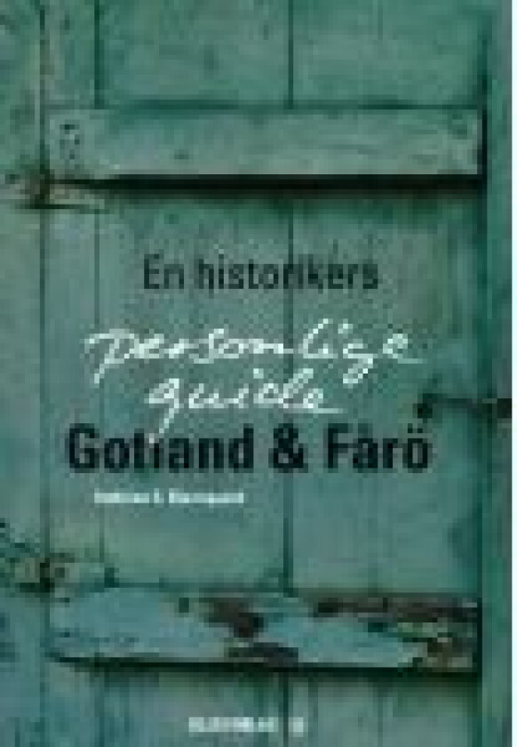 Gotland & Fårö Kathrine G. Bjerregaard Språk: Dansk