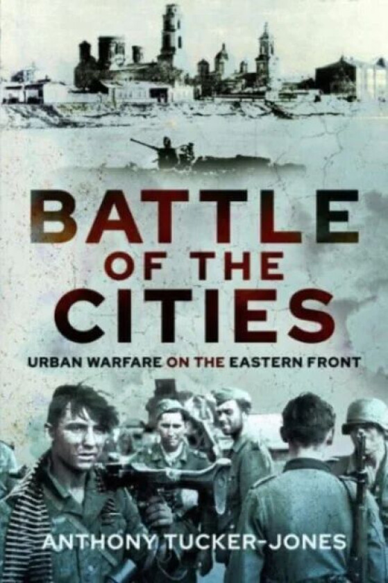 Battle of the Cities av Anthony Tucker-Jones