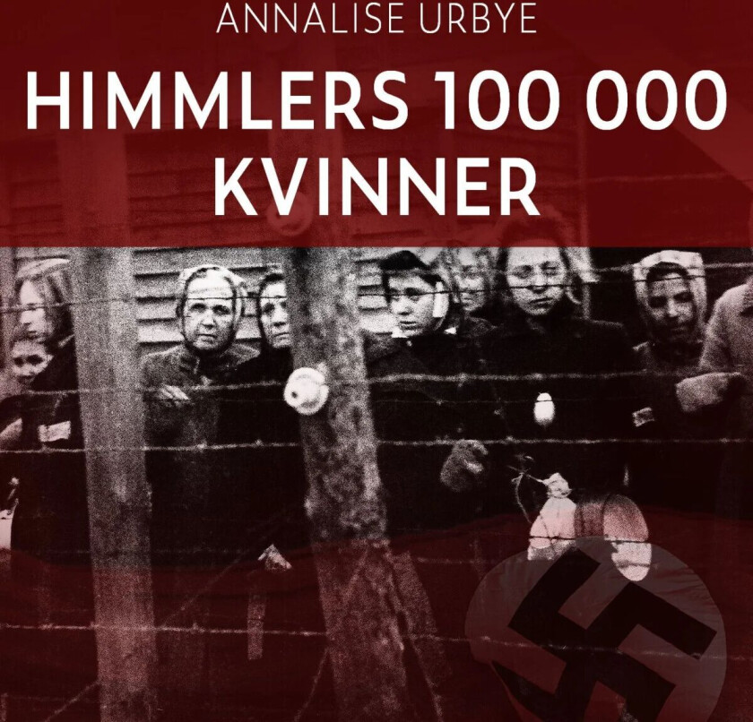 Himmlers 100 000 kvinner av Annalise Urbye