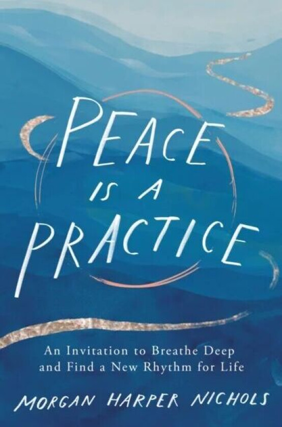 Peace Is a Practice av Morgan Harper Nichols