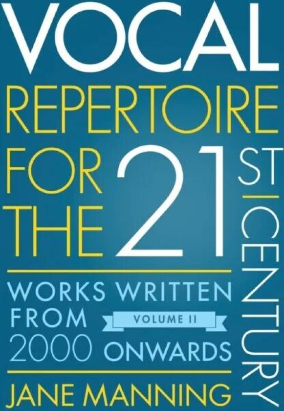 Vocal Repertoire for the Twenty-First Century, Volume 2 av Jane (Professor of Vocal Studies Professor of Vocal Studies Guildhall School of Music) Mann