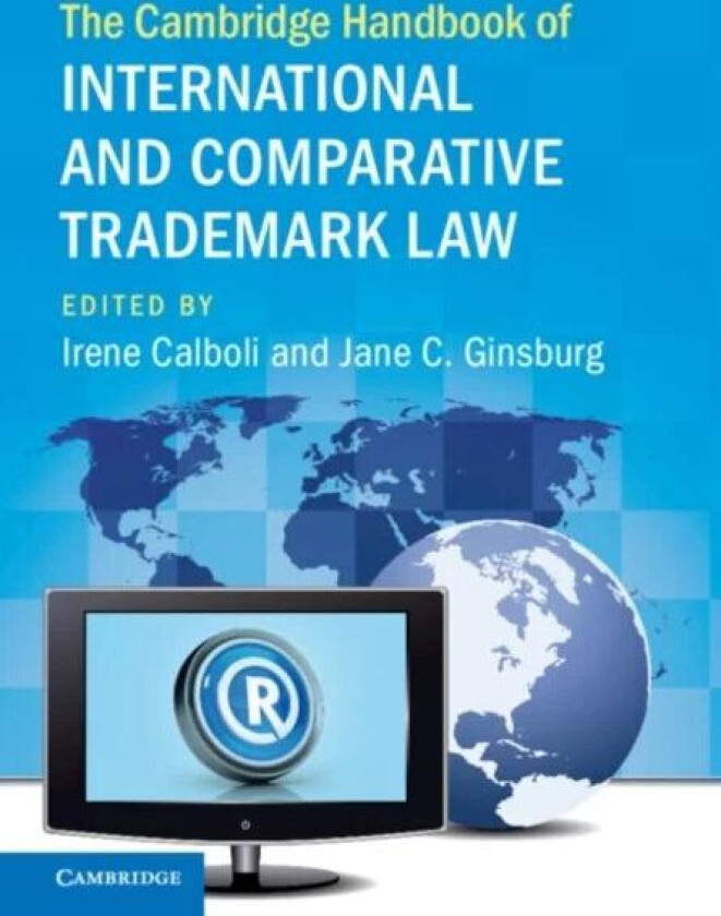 The Cambridge Handbook of International and Comparative Trademark Law