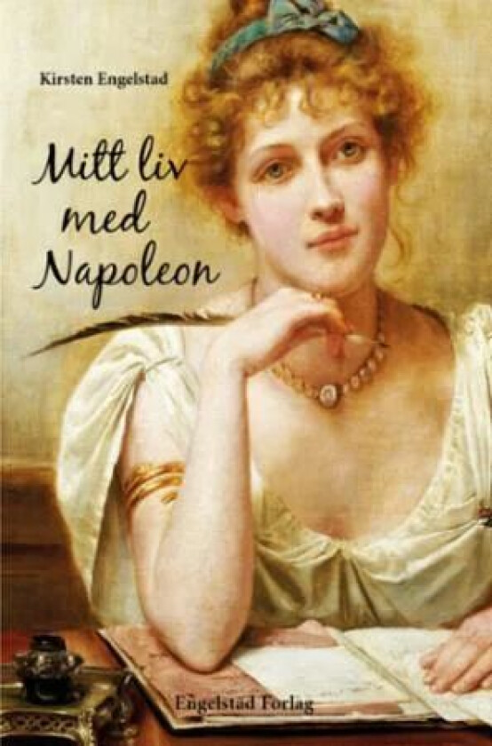 Mitt liv med Napoleon av Kirsten Engelstad