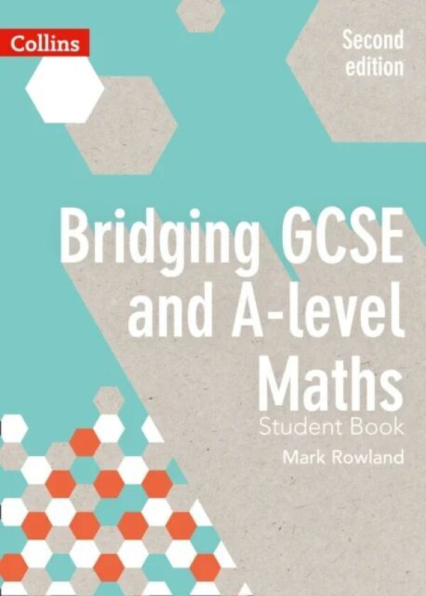Bridging GCSE and A-level Maths Student Book av Mark Rowland
