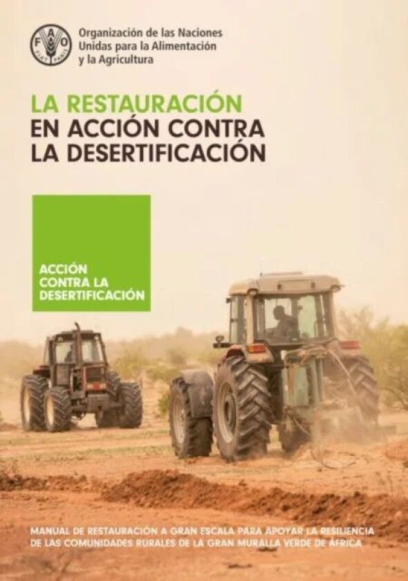 La restauracion en accion contra la desertificacion av M. Sacande, M. Parfondry, C. Cicatiello