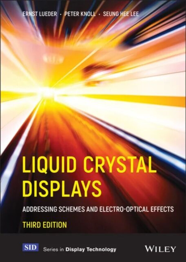 Liquid Crystal Displays av Ernst (University of Stuttgart Germany) Lueder, Peter Knoll, Seung Hee Lee