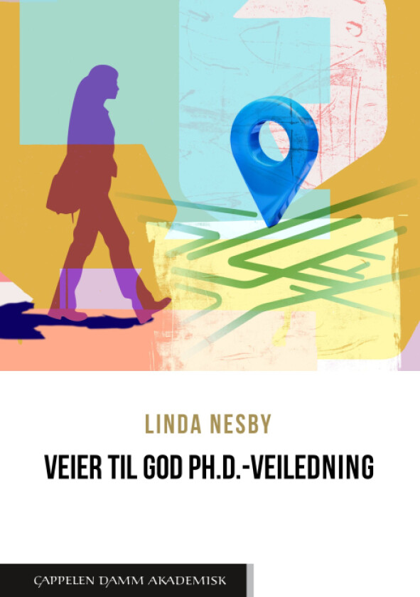 Veier Til God Ph.D.-Veiledning Av Linda Nesby