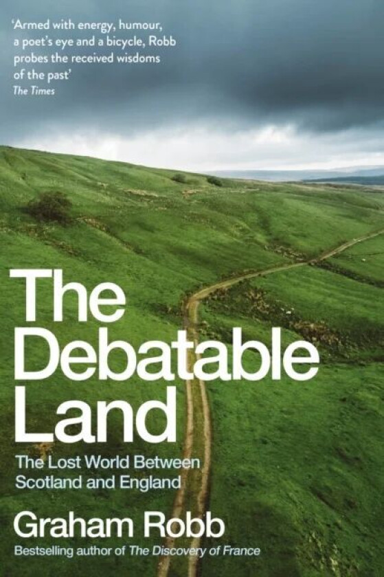 The Debatable Land av Graham Robb