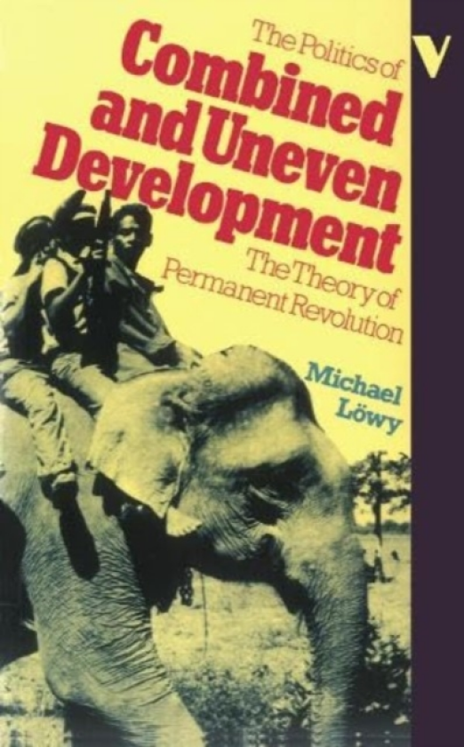 The Politics of Combined and Uneven Development The Theory of Permanent Revolution