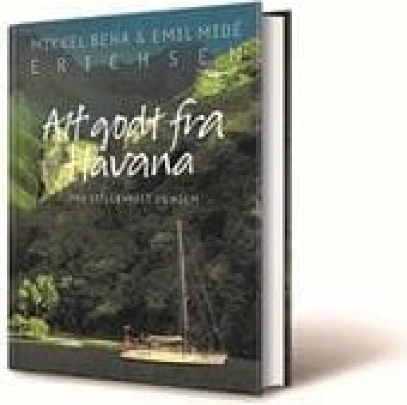 Alt godt fra Havana Mikkel Beha Erichsen, Emil Midé Erichsen Språk: Dansk