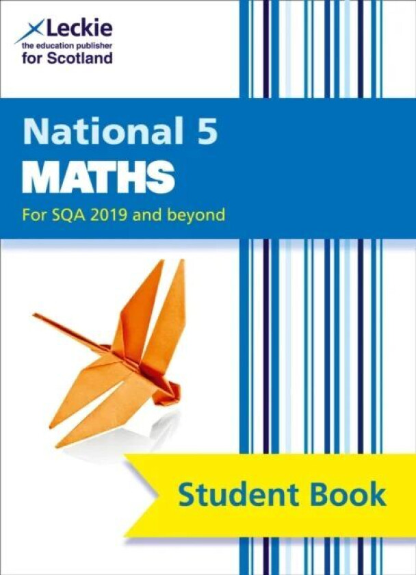 National 5 Maths av Craig Lowther, Judith Walker, Robin Christie, Brenda Harden, Andrew Thompson, John Ward, Stuart Welsh, Leckie