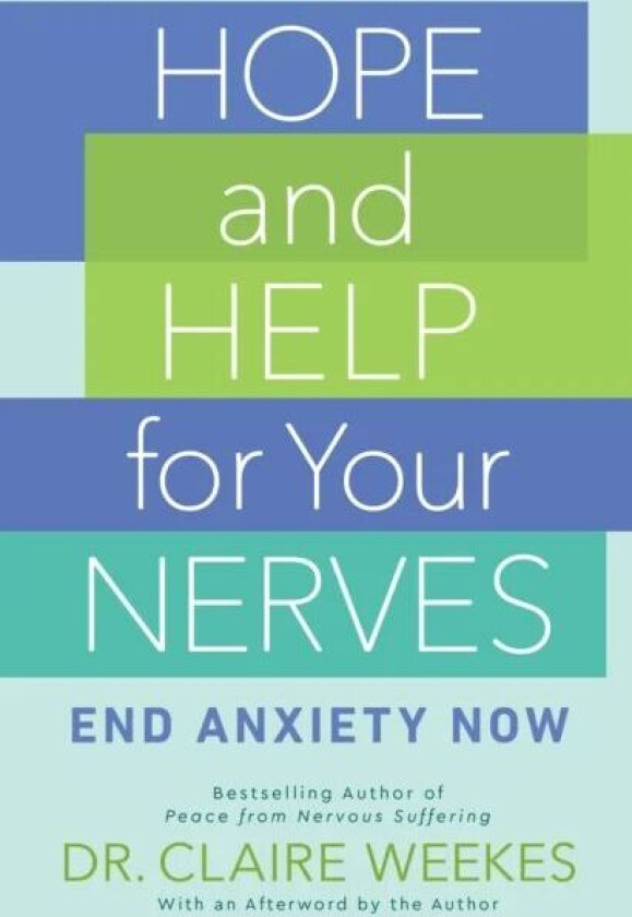 Hope and Help for Your Nerves av Claire Weekes