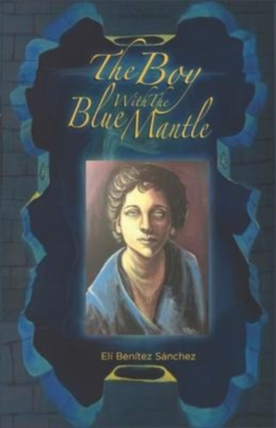 The Boy with the Blue Mantle av Eli Benitez Sanchez (Paperback)