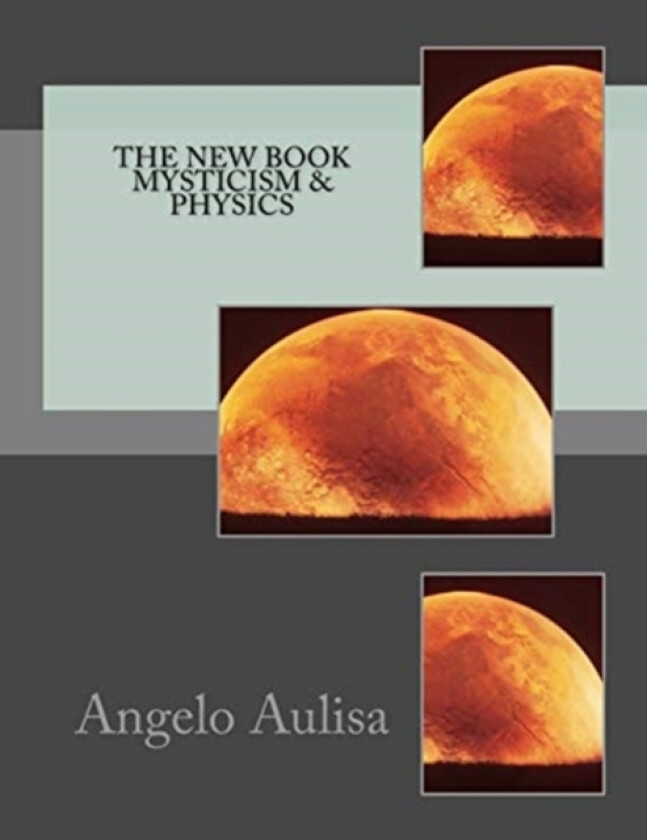 The new book Mysticism & physics av Angelo Aulisa (Paperback)