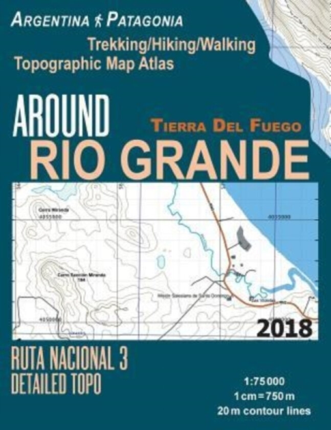 Around Rio Grande Tierra Del Fuego Trekking/Hiking/Walking Topographic Map Atlas Ruta Nacional 3 Detailed Topo Argentina Patagonia 1 av Sergio Mazitto (Paperback)