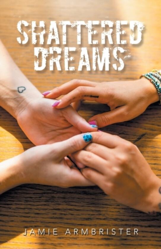 Shattered Dreams av Jamie Armbrister (Paperback)