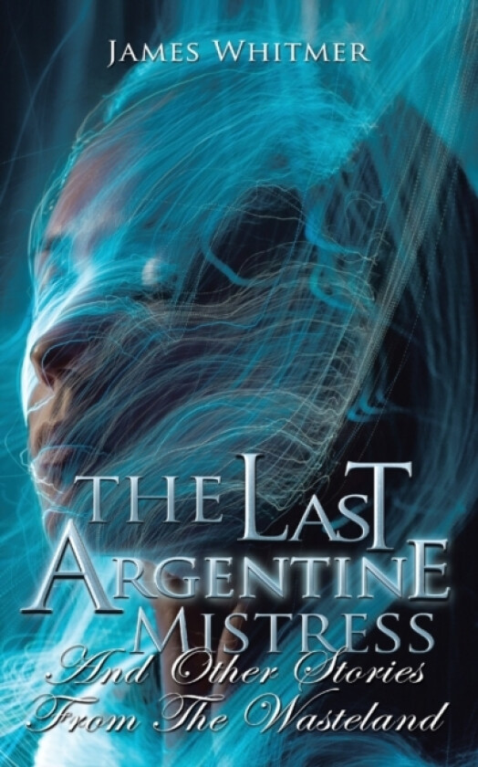 The Last Argentine Mistress av James Whitmer (Paperback)