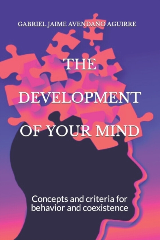 THE DEVELOPMENT Of YOUR MIND av Gabriel Jaime Avendano Aguirre (Paperback)