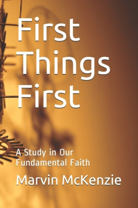 First Things First av Marvin McKenzie (Paperback)