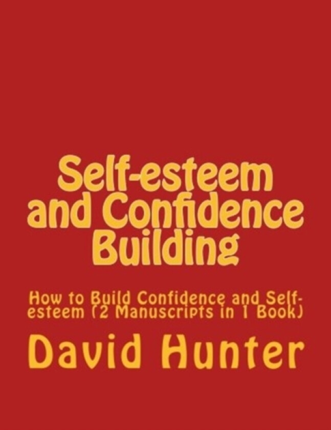 Self-esteem and Confidence Building av David a Hunter (Paperback)