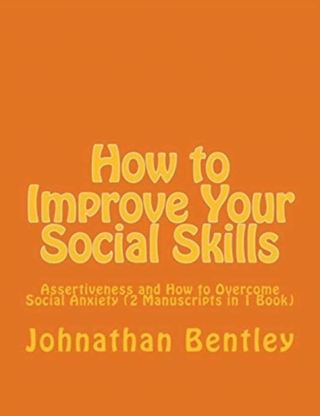 How to Improve Your Social Skills av Johnathan H Bentley (Paperback)