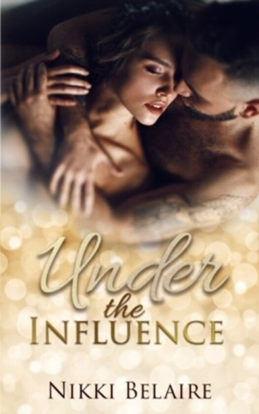 Under the Influence av Nikki Belaire (Paperback)