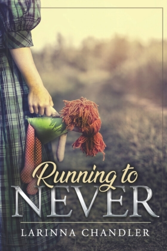Running to Never av Larinna Chandler (Paperback)