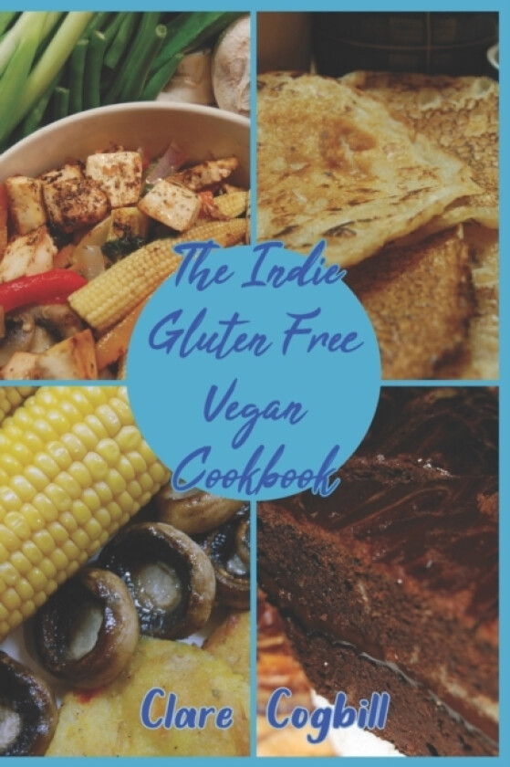 The Indie Gluten Free Vegan Cookbook av Clare Cogbill (Paperback)