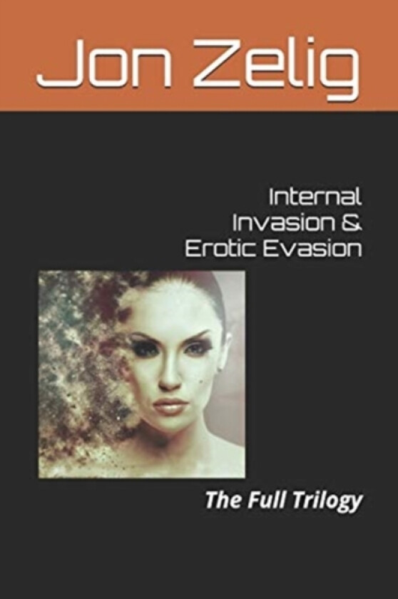Internal Invasion & Erotic Evasion av Jon Zelig (Paperback)