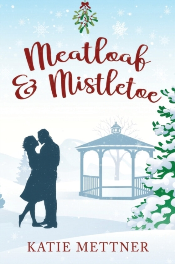 Meatloaf And Mistletoe av Katie Mettner (Paperback)