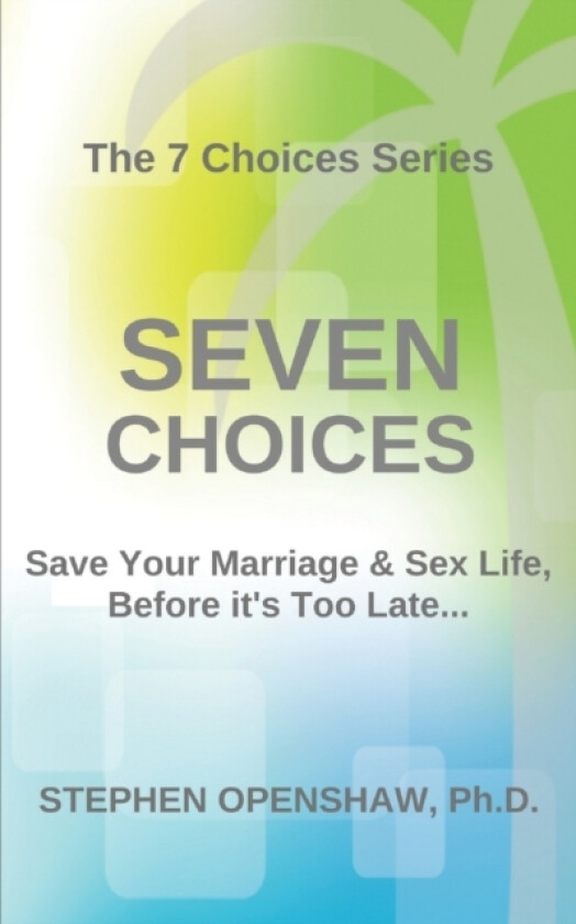 Seven Choices av Stephen PhD Openshaw (Paperback)